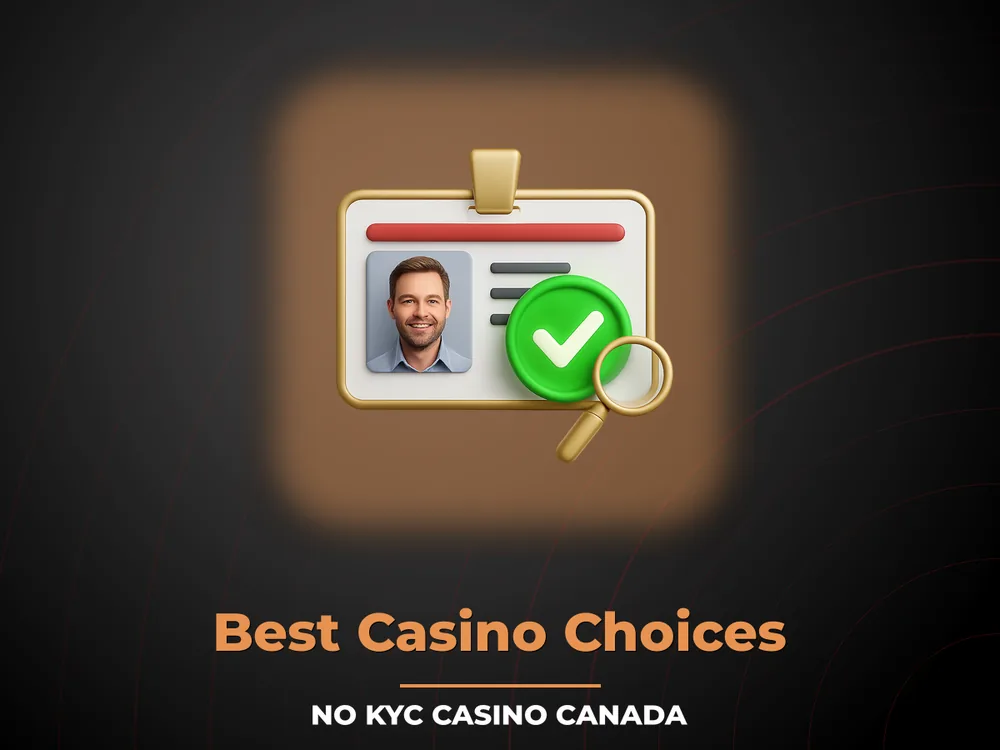 No Kyc Casino Canada - Best Casino Choices