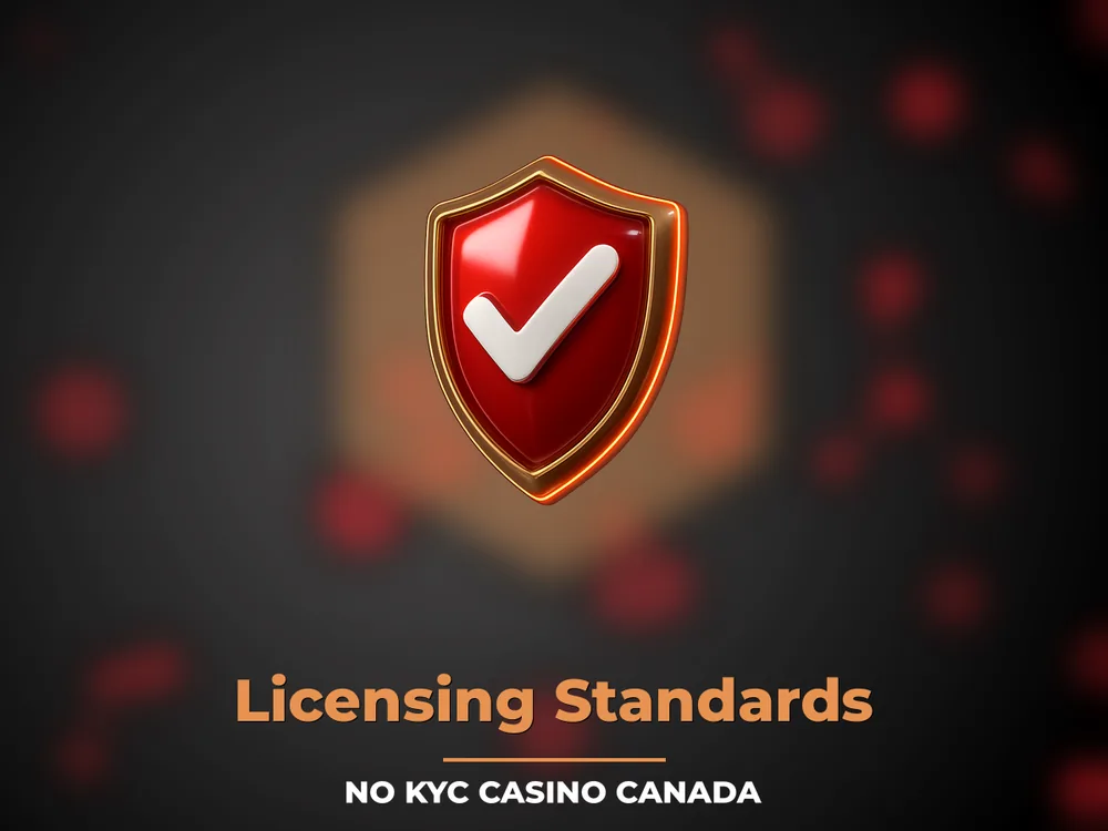 No Kyc Casino Canada - Licensing Standards