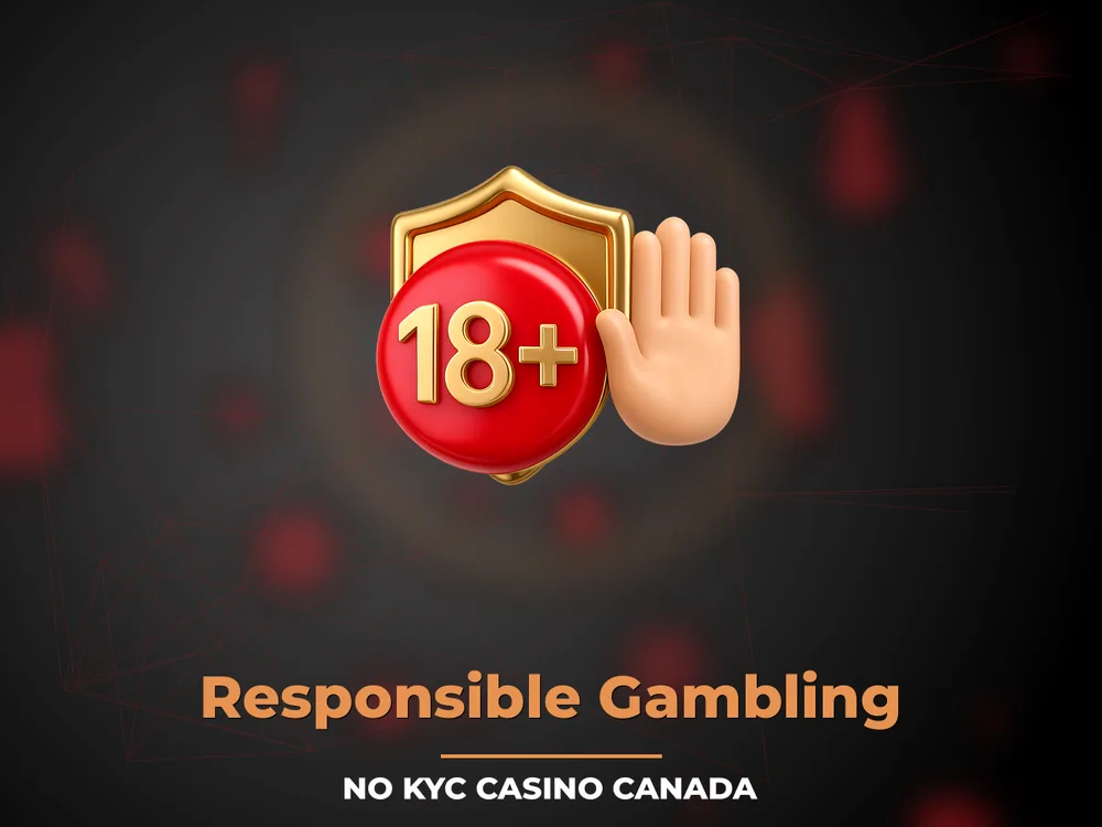 No Kyc Casino Canada - Responsible Gambling