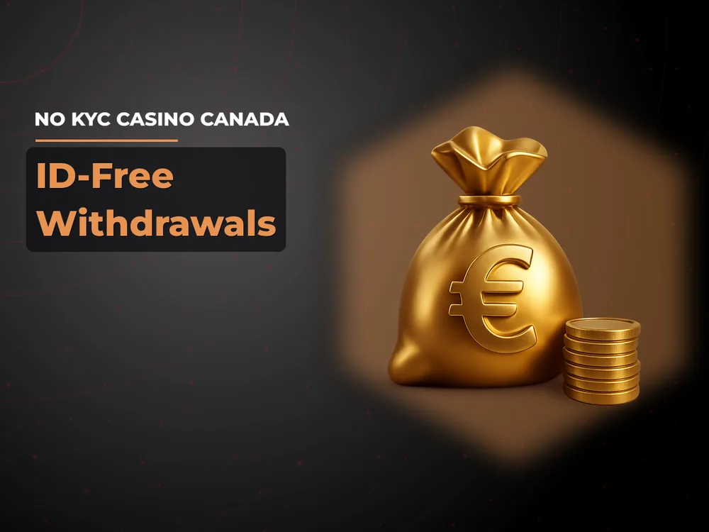 No Kyc Casino Canada - ID-Free Withdrawals